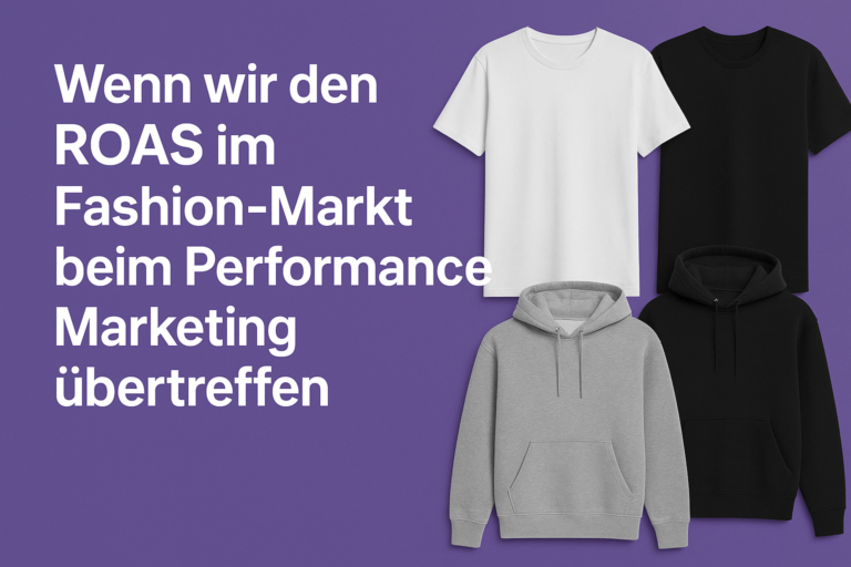 Visual mit T-Shirts und Hoodies auf lila Hintergrund, daneben der Text „Wenn wir den ROAS im Fashion-Markt beim Performance-Marketing übertreffen“.