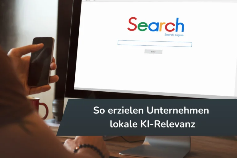 Lokale KI-Suchergebnisse erstellen. Person mit Smartphone vor Desktop-Monitor mit Suchmaschine – Text: „So erzielen Unternehmen lokale KI-Relevanz“