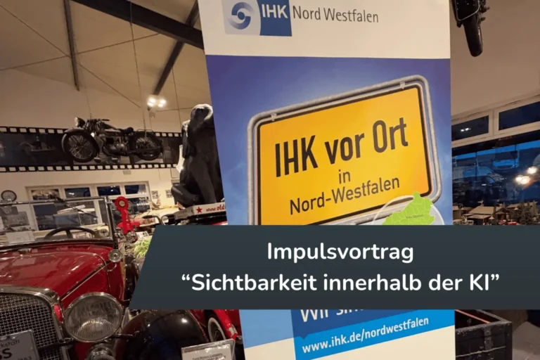IHK Nord Westfalen – Impulsvortrag zum Thema Sichtbarkeit innerhalb der KI